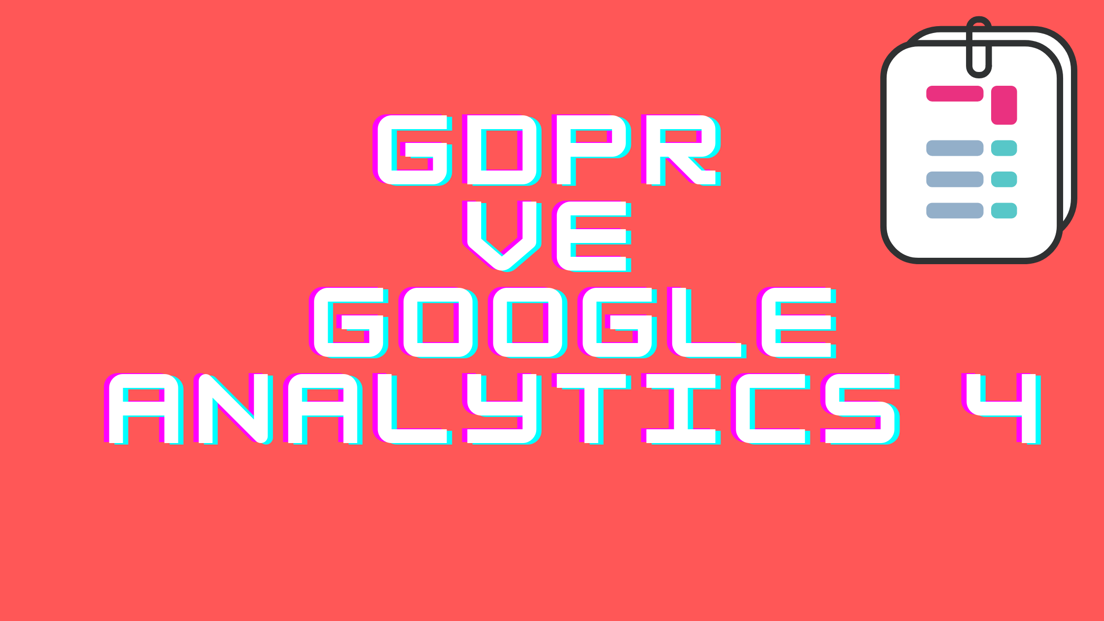 GDPR Nedir, GA4 GDPR Uyumlu Mudur?