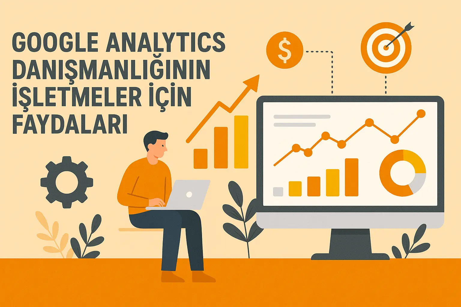 Google Analytics Danışmanlığının İşletmeler İçin Faydaları
