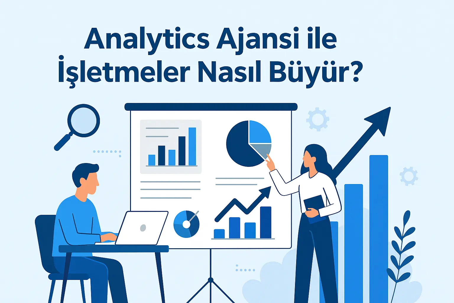 Analytics Ajansı ile İşletmeler Nasıl Büyür?