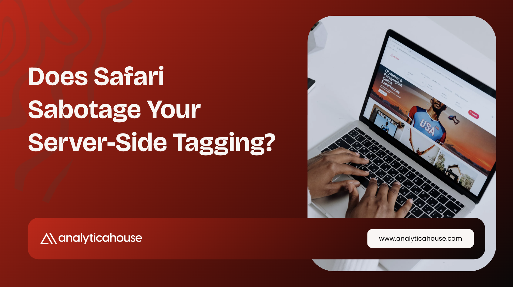 Does Safari Sabotage Your Server-Side Tagging?