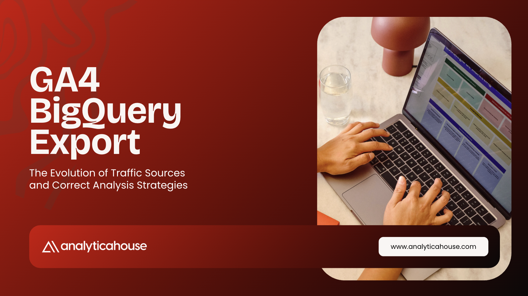 GA4 BigQuery Export: The Evolution of Traffic Sources and Correct Analysis Strategies