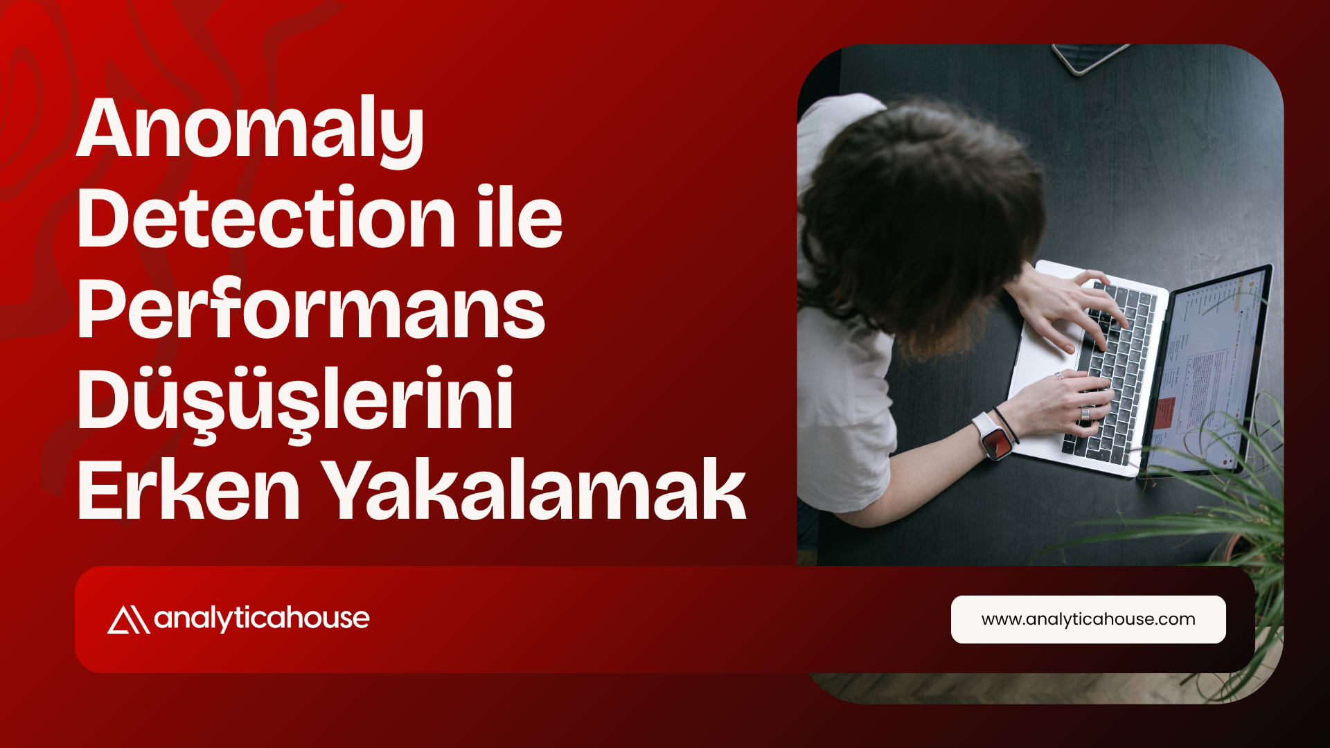 Anomaly Detection ile Performans Düşüşlerini Erken Yakalamak